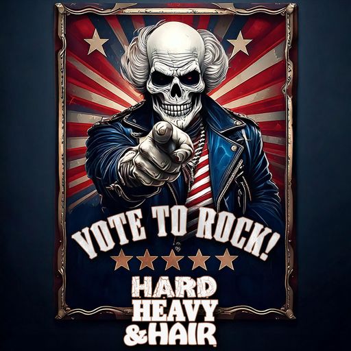 486 - Vote to Rock! - The Hard, Heavy & Hair Show with Pariah Burke