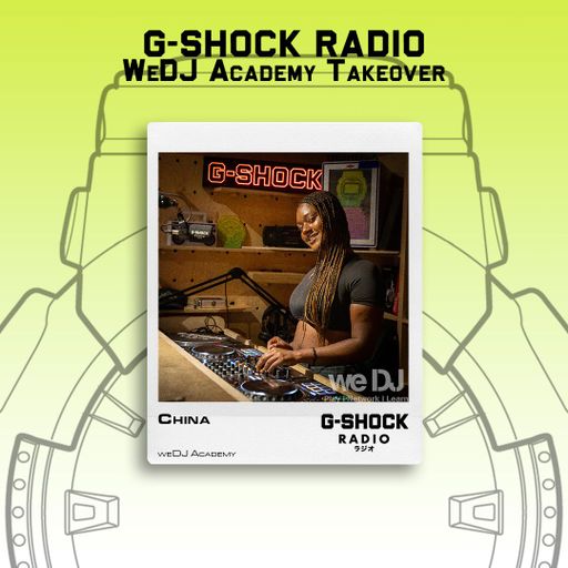 G-SHOCK Radio - WeDj Academy Takeover - China - July 25