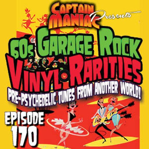 Episode 170 / 60s Garage Rock Vinyl Rarities
