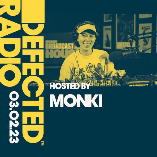 Defected Radio Show Hosted by Monki - 03.02.2023