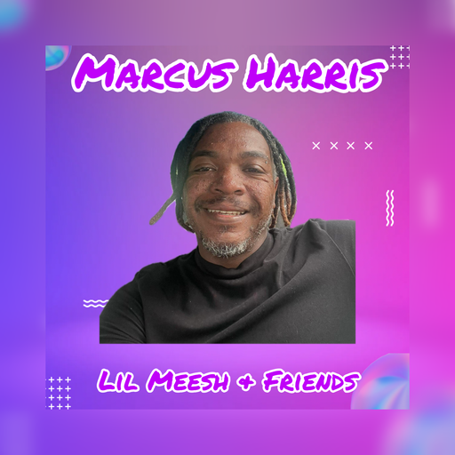 Marcus Harris - Lil Meesh & Friends 02.08.25