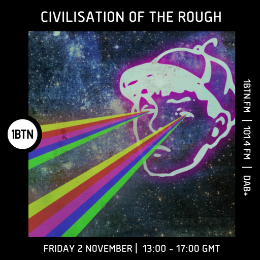 Civilisation Of The Rough - 02.11.24