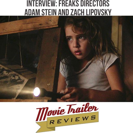 Interview: Freaks Directors Adam Stein and Zach Lipovsky