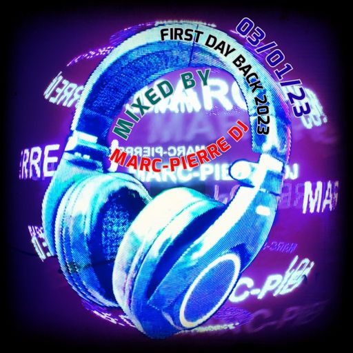 First Day Back 2023 - Mixed by Marc-Pierre Dj 03.01.23