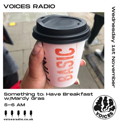 Something To Have Breakfast To w/ Mardy Gras - 01/11/23 - Voices Radio