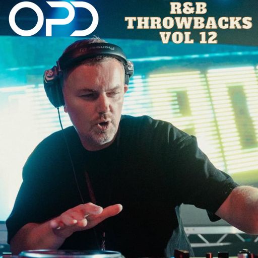 OPD R&B Throwbacks Vol 12 - Ashanti - Rihanna- Destiny's Child - Justin Timberlake