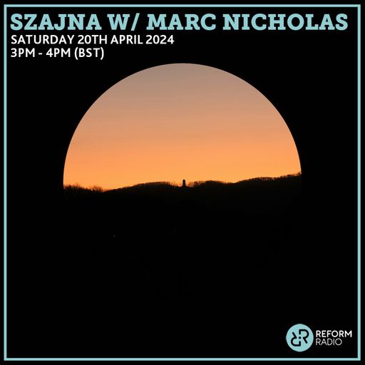 Szajna w/ Marc Nicholas 20th April 2024