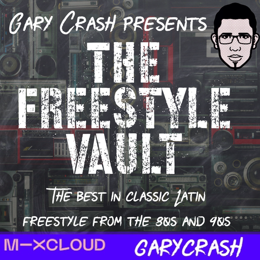 The Freestyle Vault 1 - Gary Crash's Top Classics
