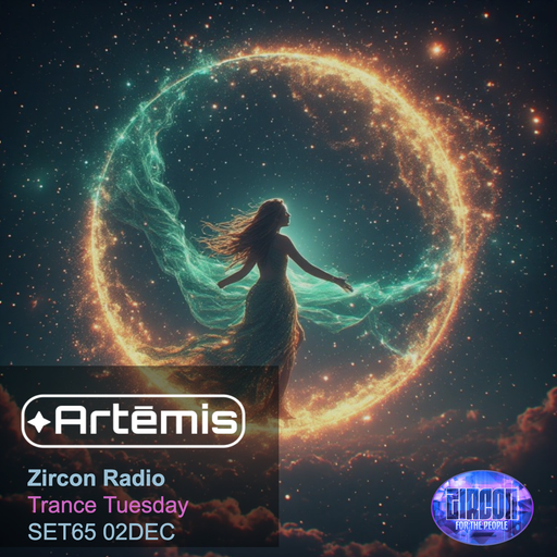 Artēmis on Zircon Radio - Trance Tuesday - SET65 02DEC