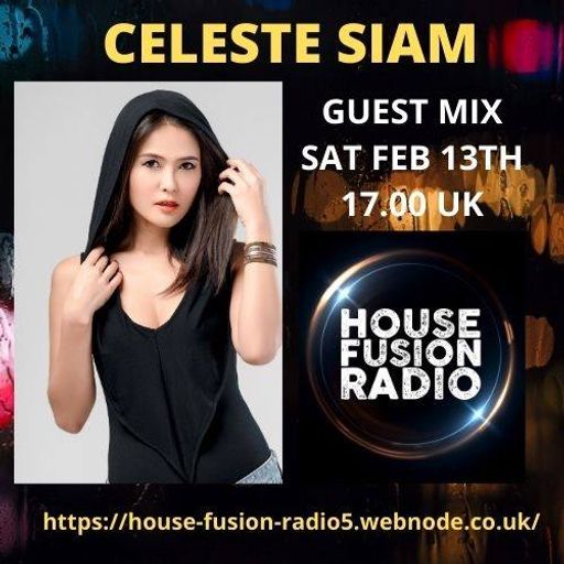 CELESTE SIAM <<GUEST MIX>>ORGANIC HOUSE MIX >> HOUSE FUSION RADIO VALENTINES WEEKNDER  13/2/21