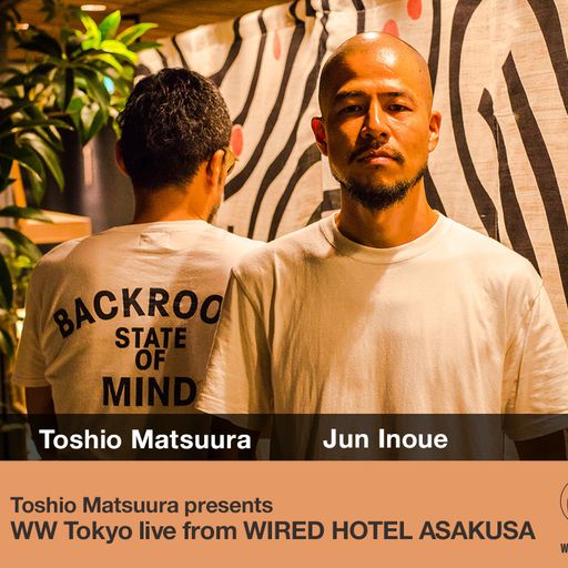 WW Tokyo: Toshio Matsuura with Jun Inoue  // 21-08-17 // 10AM-12PM BST