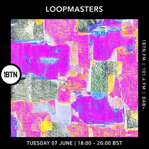 Loopmasters - 07.06.2022