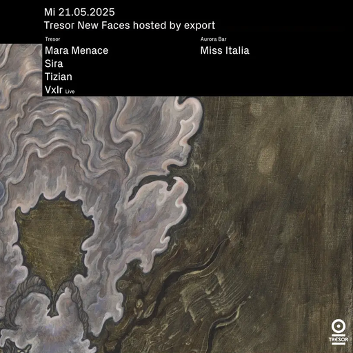 Tizian (closing set) at "New Faces X export" @ Tresor (Berlin-Germany) - 21 May 2025