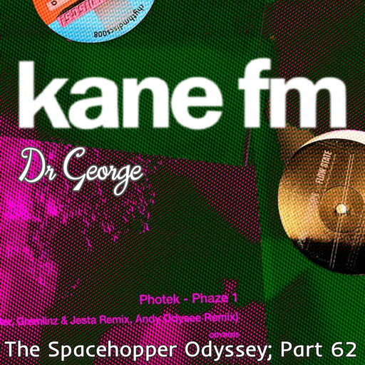 The Spacehopper Odyssey; Part 62 with Dr George 02-06-23