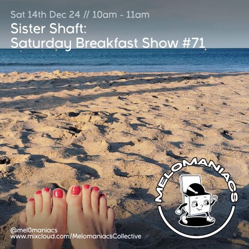 Sister Shaft // Saturday Breakfast Show // #71 // 14.12.24 // Melomaniacs Live
