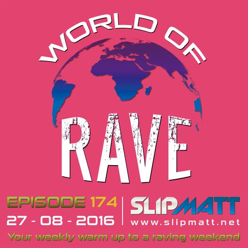 Slipmatt - World Of Rave #174