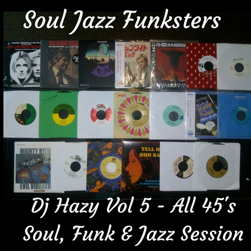 Soul Jazz Funksters - DJ Hazy Guest mix 5 .. All 45's Soul Funk & Jazz session