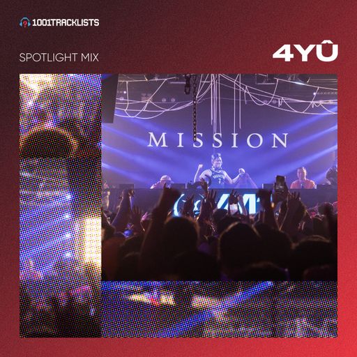 4YÛ - 1001Tracklists Spotlight Mix (Live From Mission Nightclub New York City)