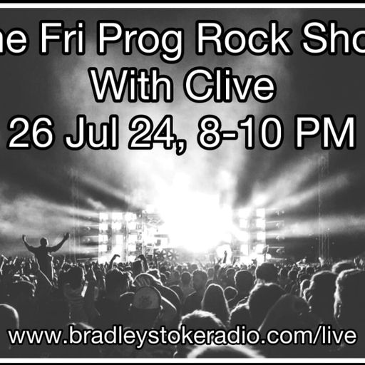 The Fri Prog Rock Show With Clive - 26th July 2024