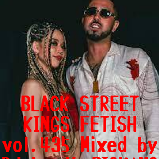 BLACK STREET KINGS FETISH vol.435