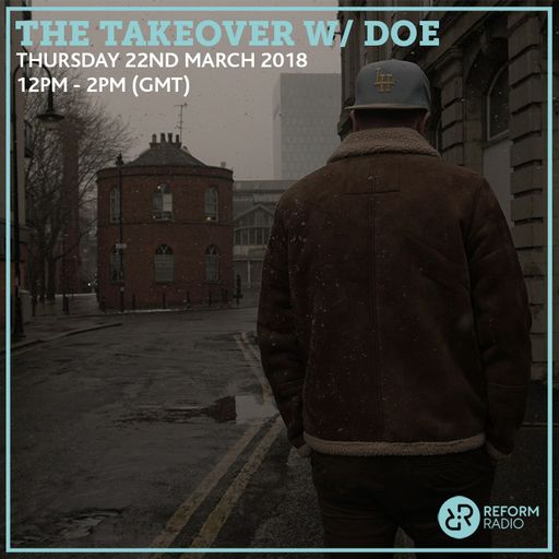 The Takeover w/ DOE 22nd March 2018