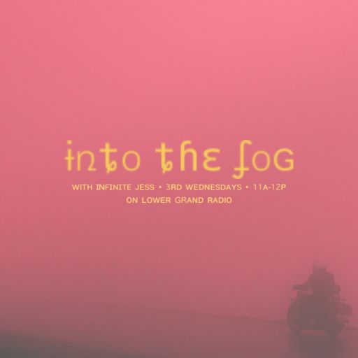 INTO THE FOG w/ Infinite Jess: Volume I (04.17.24)