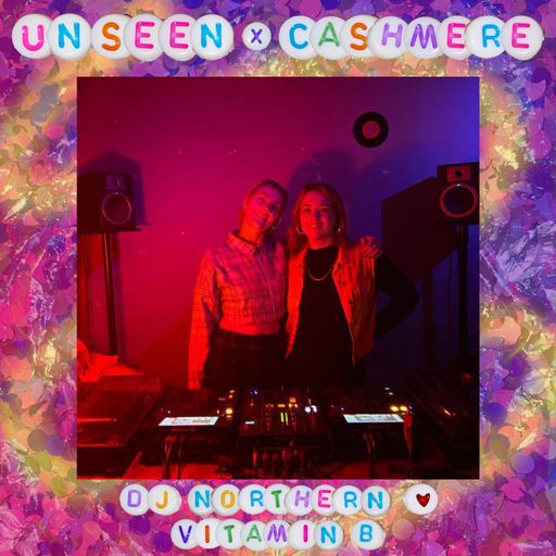 unseen w/ DJ NORTHERN & Vitamin B 10.12.2022