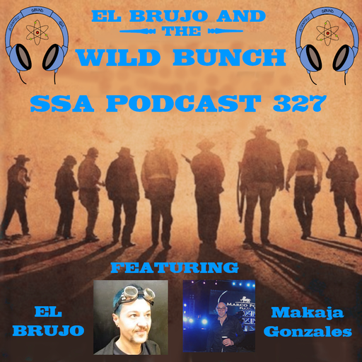 Scientific Sound Asia Podcast 327 is El Brujo and the Wild Bunch 05 with guest Makaja Gonzales.