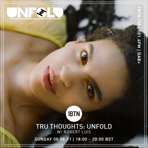 Tru-Thoughts: Unfold with Robert Luis - 06.06.2021