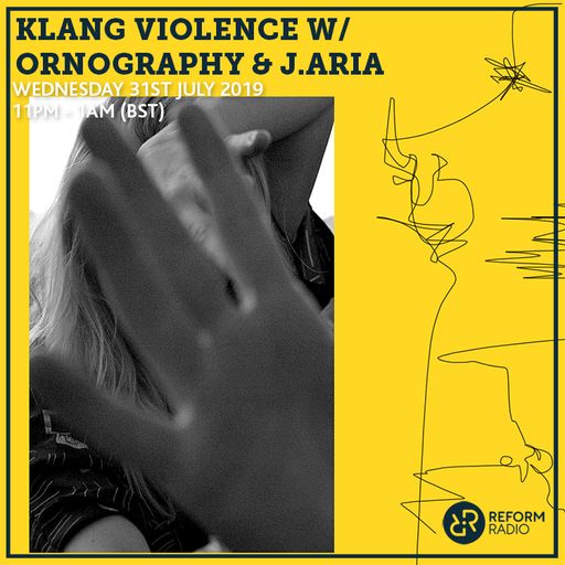 Klang Violence w/ ORNOGRAPHY & J.Aria 31st July 2019
