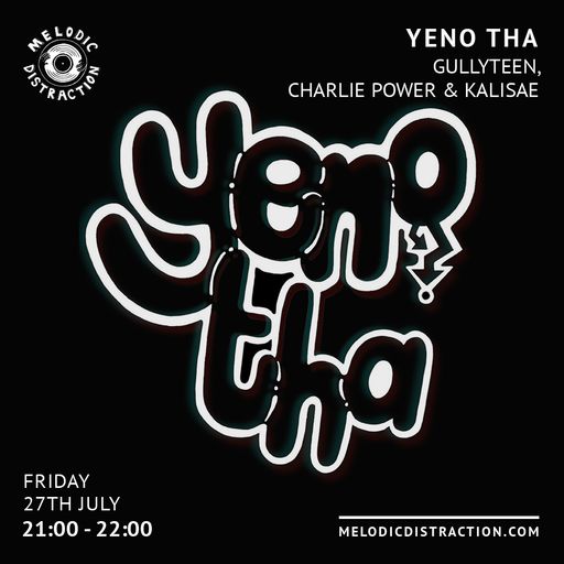 Yeno Tha with Charlie Power, Gullyteen & Kalisae (July '23)