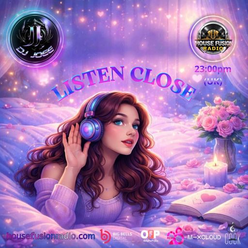 DJ JOEE - " LISTEN CLOSE " - HOUSE FUSION RADIO UK - SHOW # 218