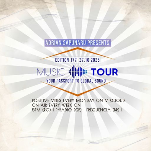 Adrian Sapunaru - Music Tour ed.177 (27.10.2025)