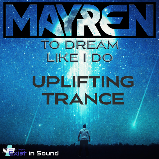 To Dream Like I Do (Trance, Uplifting, Euphoric, Hard, Vocal) - Mixed By MAYREN