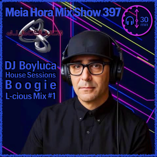 MHMS397 DJ Boyluca - House Sessions Boogie L-cious Mix #1