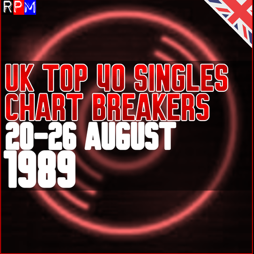 UK TOP 40 : 20-26 AUGUST 1989 - THE CHART BREAKERS