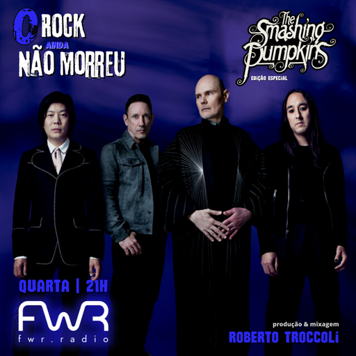 O Rock Ainda Não Morreu 044 - The Smashing Pumpkins - 3.8.2022