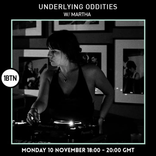 Underlying Oddities w/ Martha - 10.11.25