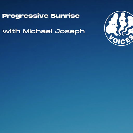 Progressive Sunrise w/ Michael Joseph 03/11/25 [Voices Radio]