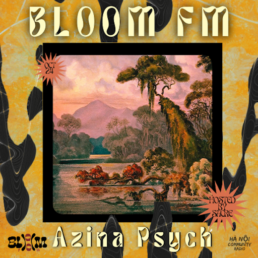 Bloom FM: Azina Psych Ep 02 w/ Sacre 24.10.21
