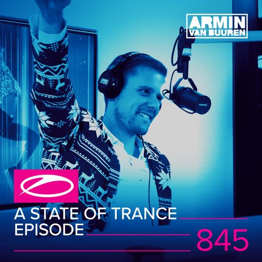 A State Of Trance Episode 845 - Part 2 – Armin van Buuren