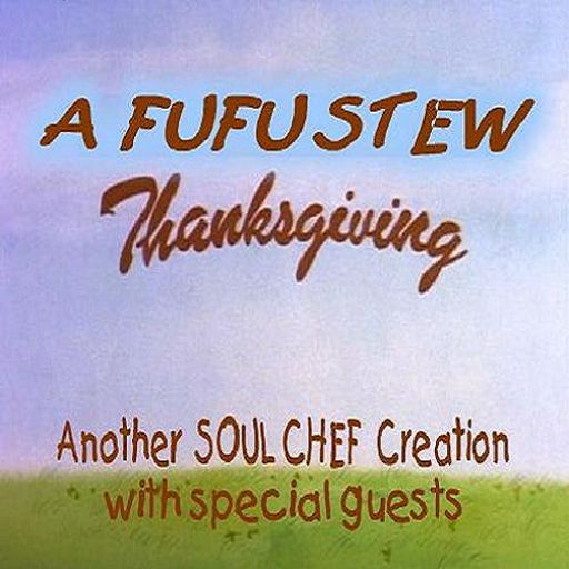 A Fufu Stew Thanksgiving (another classic repost)