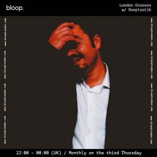 London Grooves w/ Deeplastik - 16.06.22