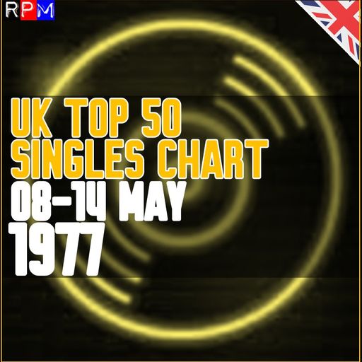 UK TOP 50 : 08-14 MAY 1977