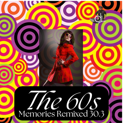 The 60s Memories Remixed Vibes 30.3