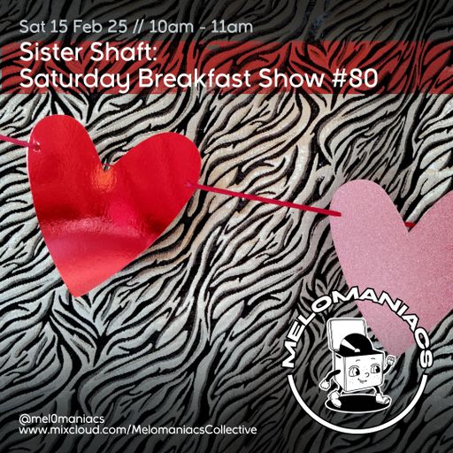 Sister Shaft // Saturday Breakfast Show #80 // 15.02.25 // Melomaniacs LIVE