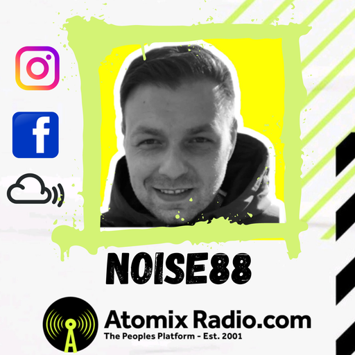 Noise88- Noise Transmissions - 29/4/23 - Atomix Radio