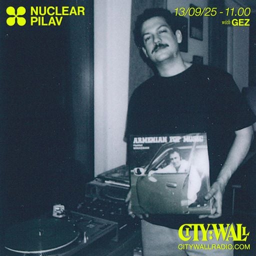 Nuclear Pilav w/ Gez - September 2025