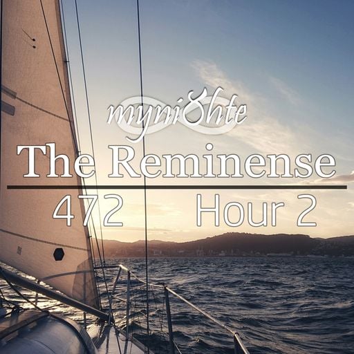 The Reminense 472 - Hour 2