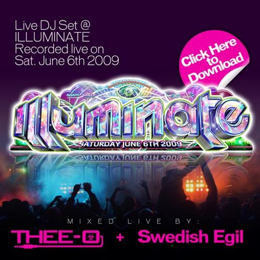 Thee-O & Swedish Egil - Live at Illuminate (06/06/09)